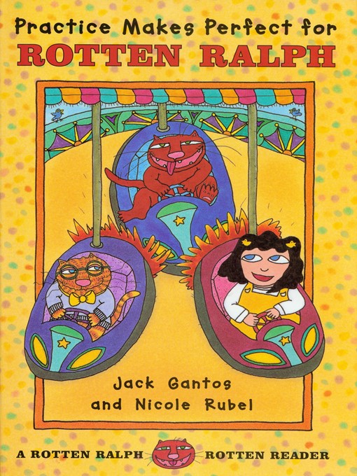 Title details for Practice Makes Perfect for Rotten Ralph by Jack Gantos - Available